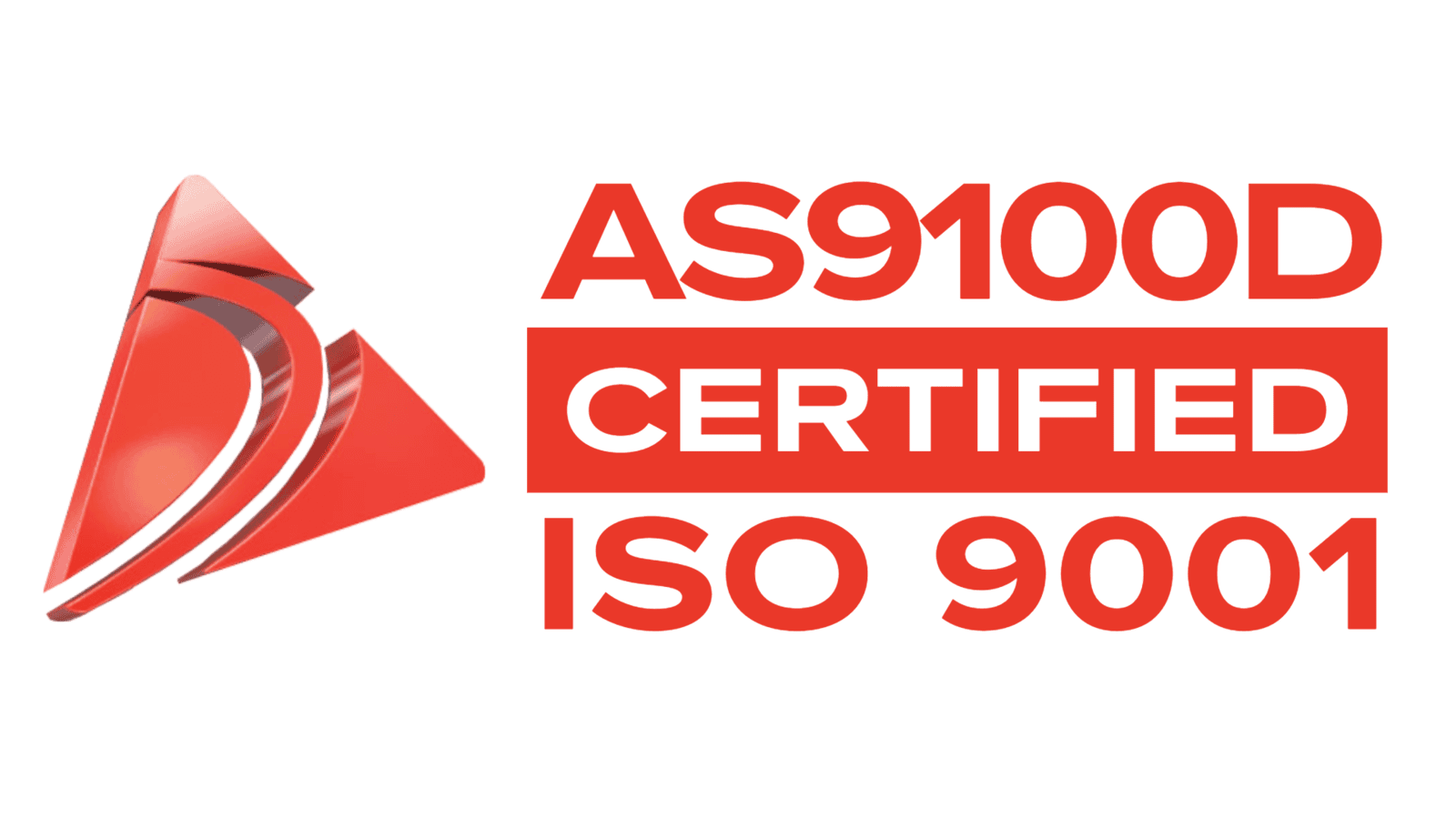 AS9100D and ISO 9001 Certified